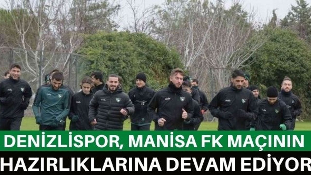 Denizlispor, Manisa FK maçının hazırlıklarına devam ediyor