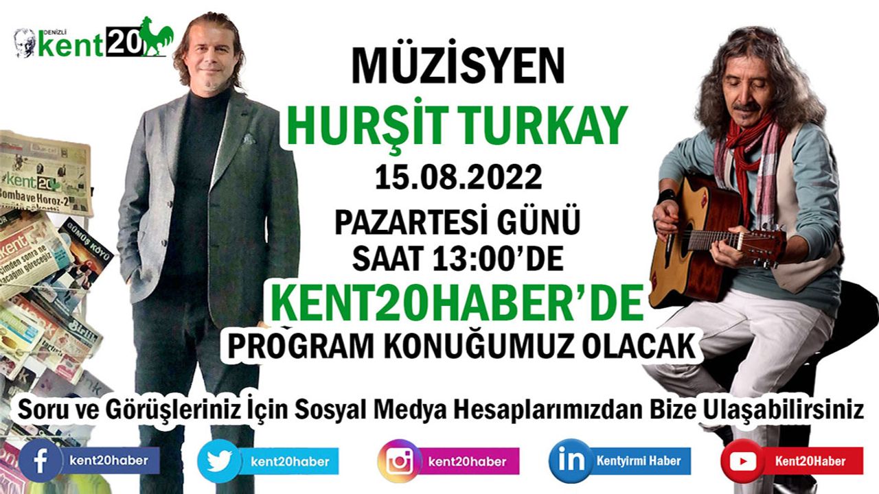 Müzisyen Hurşit Turkay KENT20HABER’DE