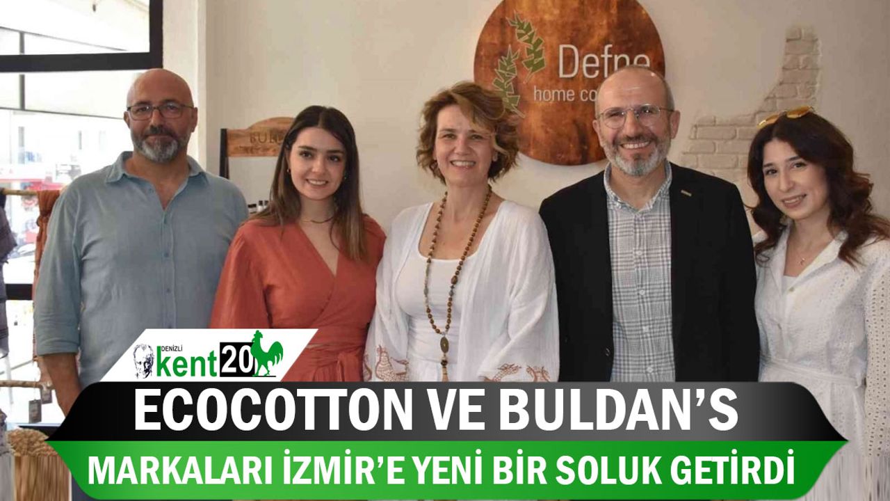 Ecocotton ve Buldan’s markaları İzmir’e yeni bir soluk getirdi