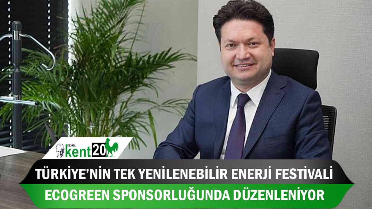 Türkiye’nin tek yenilenebilir enerji festivali Ecogreen sponsorluğunda düzenleniyor