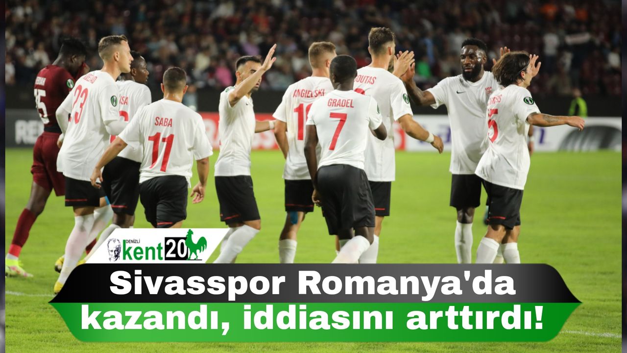 Sivasspor Romanya'da kazandı, iddiasını arttırdı!