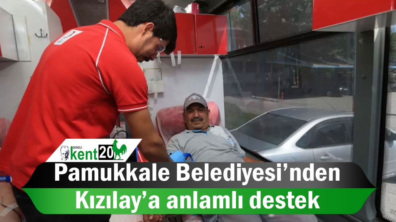 Pamukkale Belediyesi’nden Kızılay’a anlamlı destek