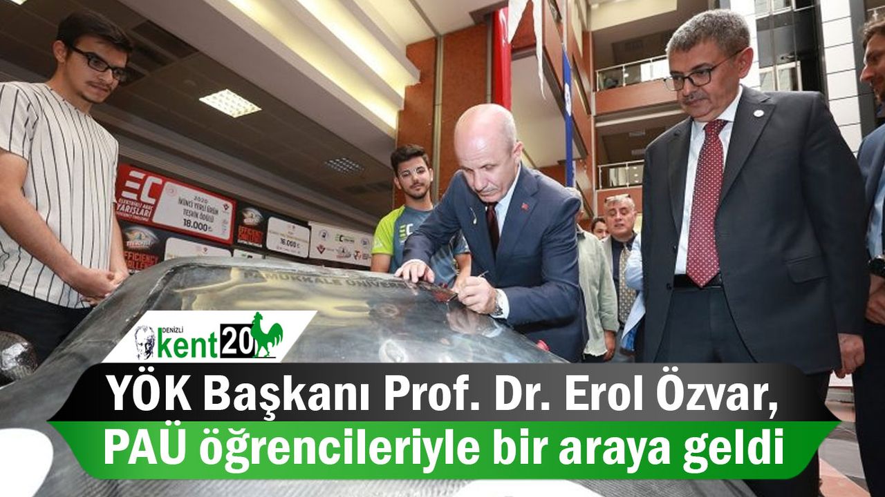 YÖK Başkanı Prof. Dr. Erol Özvar, PAÜ öğrencileriyle bir araya geldi