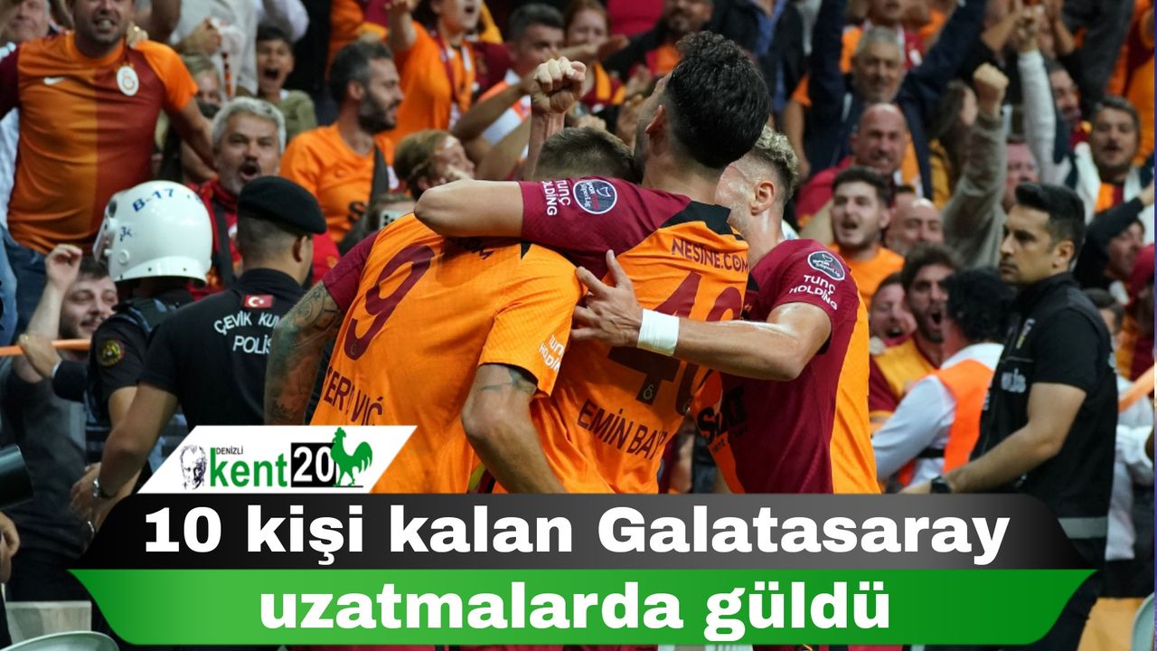 10 kişi kalan Galatasaray uzatmalarda güldü