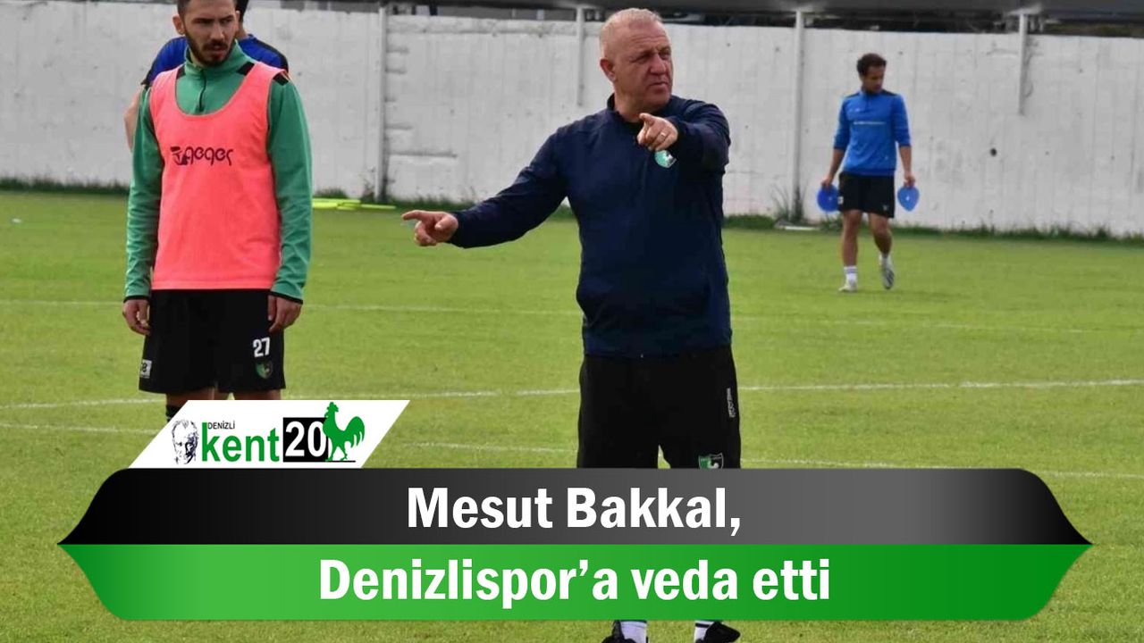 Mesut Bakkal, Denizlispor’a veda etti