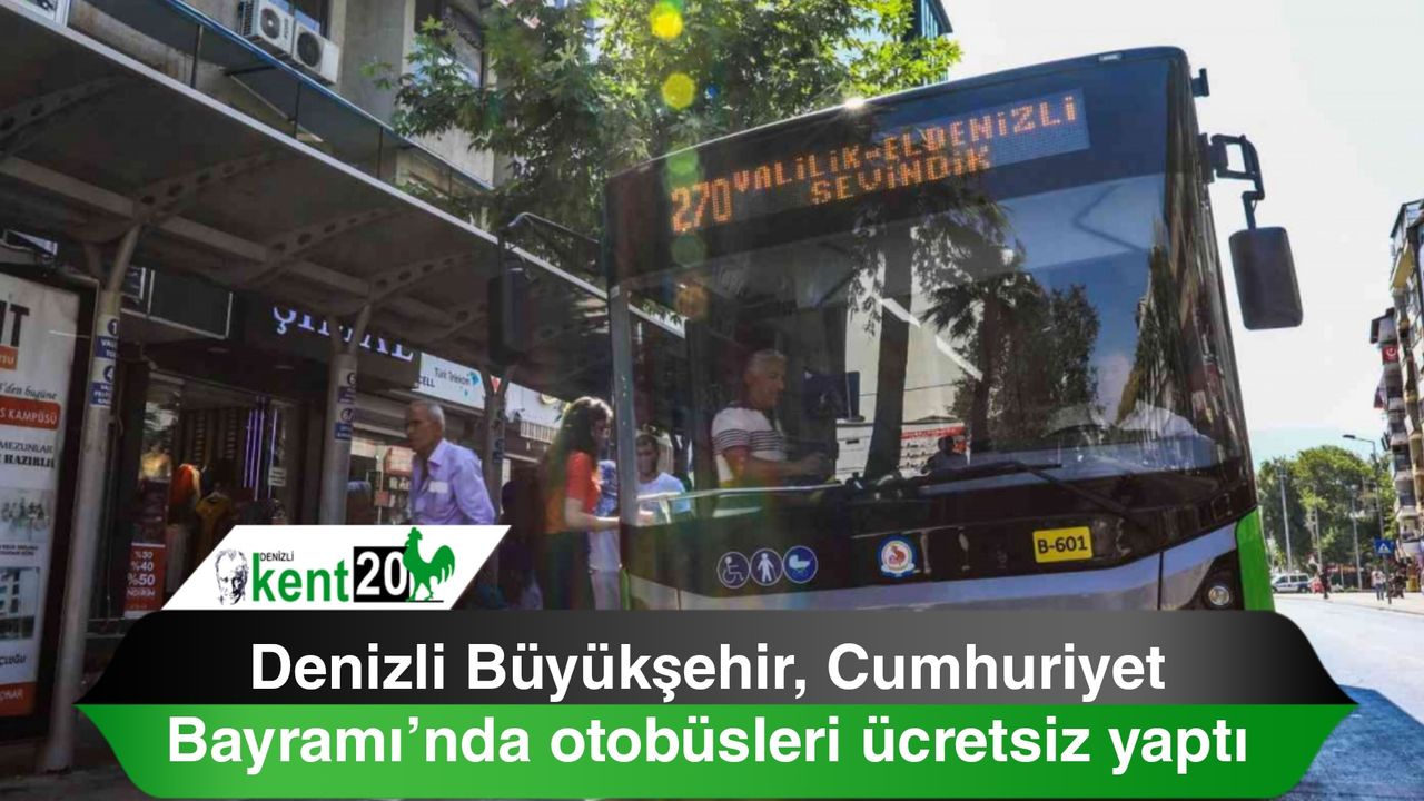 Denizli Büyükşehir, Cumhuriyet Bayramı’nda otobüsleri ücretsiz yaptı