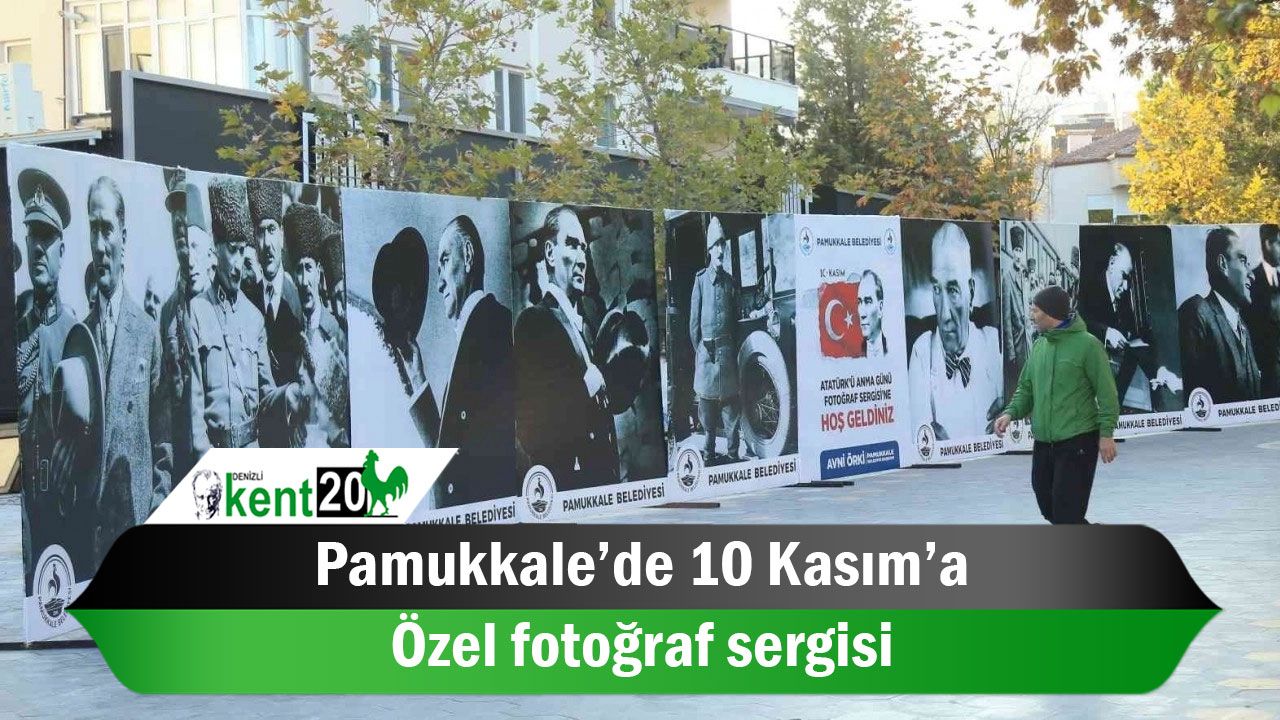 Pamukkale’de 10 Kasım’a özel fotoğraf sergisi