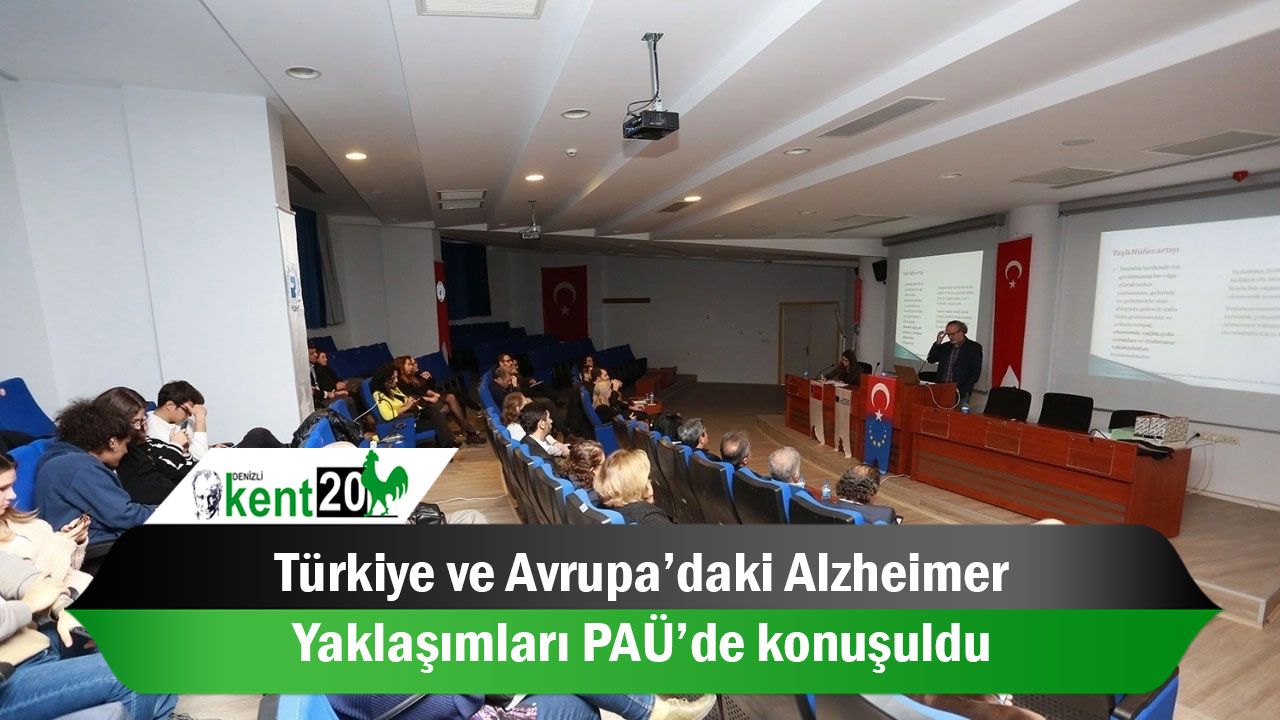 Türkiye ve Avrupa’daki Alzheimer yaklaşımları PAÜ’de konuşuldu