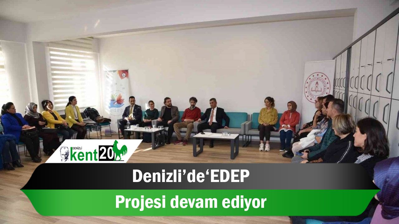Denizli’de‘EDEP’ projesi devam ediyor