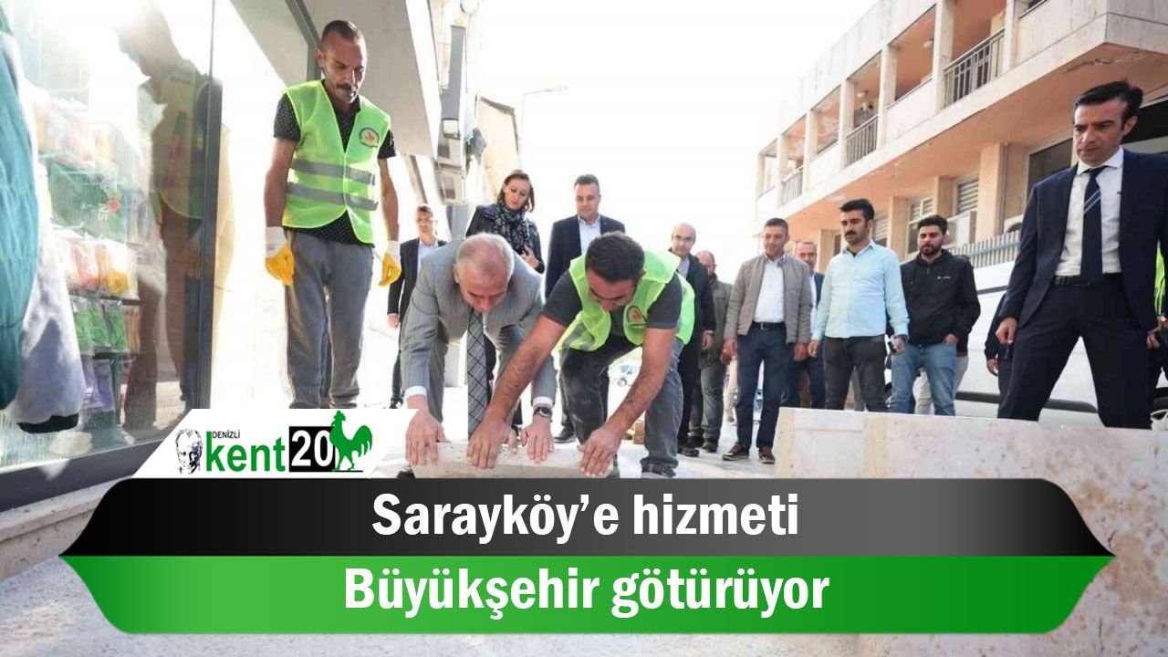 Sarayköy’e hizmeti büyükşehir götürüyor