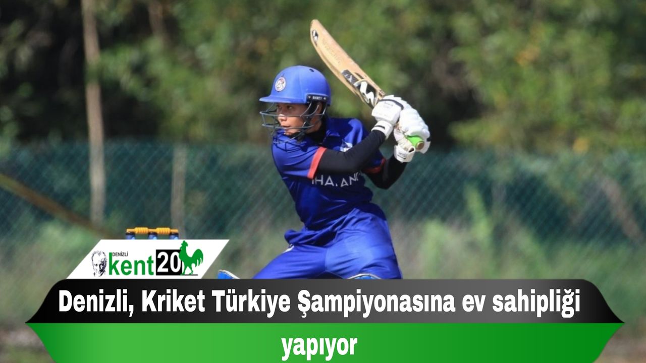 Denizli, Kriket Türkiye Şampiyonasına ev sahipliği yapıyor
