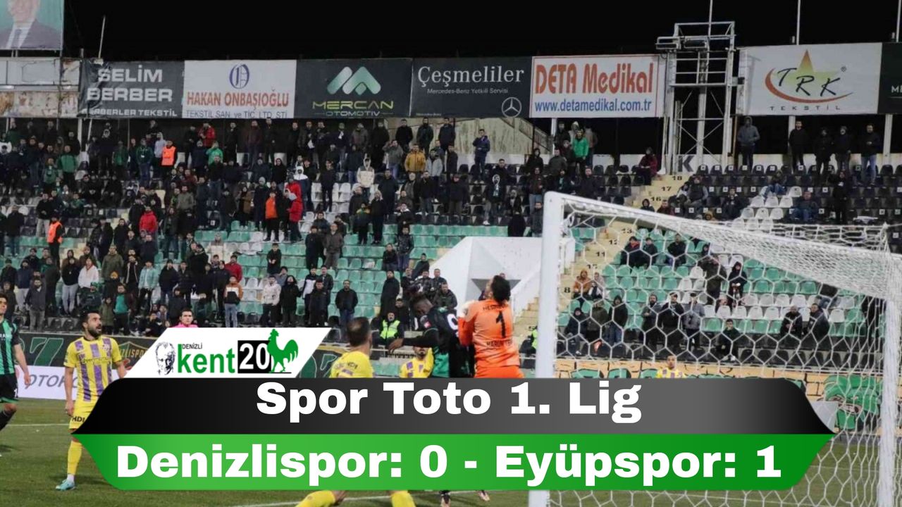 Spor Toto 1. Lig: A. Denizlispor: 0 - Eyüpspor: 1
