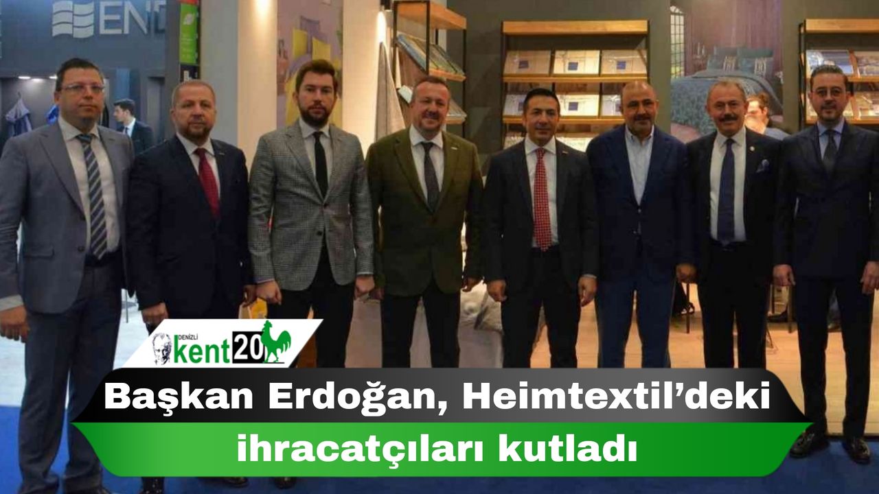 Başkan Erdoğan, Heimtextil’deki ihracatçıları kutladı