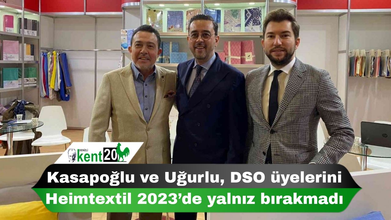Kasapoğlu ve Uğurlu, DSO üyelerini Heimtextil 2023’de yalnız bırakmadı