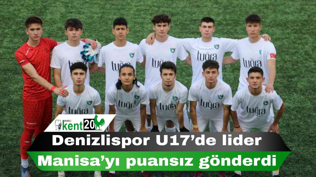 Denizlispor U17’de lider Manisa’yı puansız gönderdi