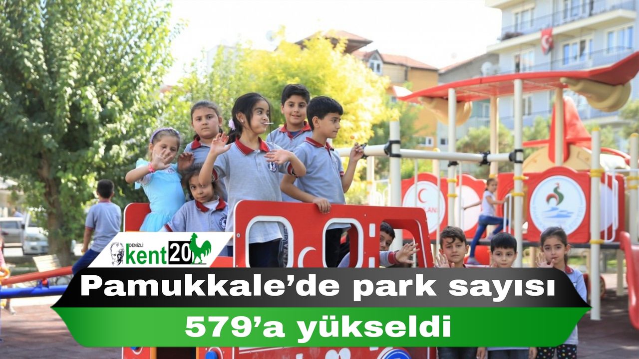 Pamukkale’de park sayısı 579’a yükseldi