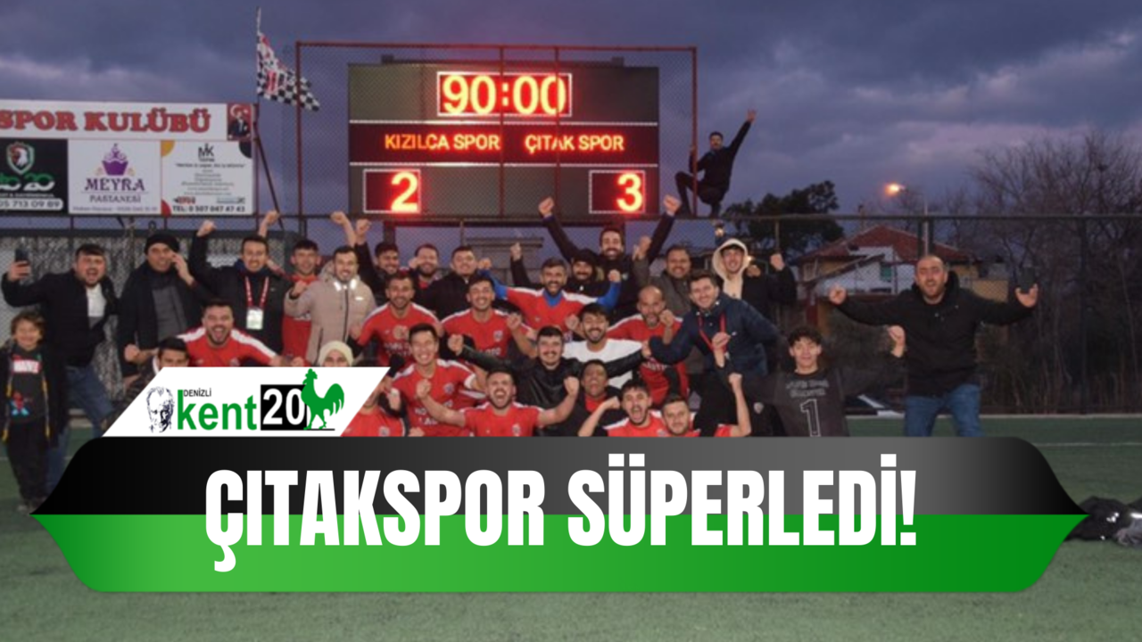 ÇITAKSPOR SÜPERLEDİ! 
