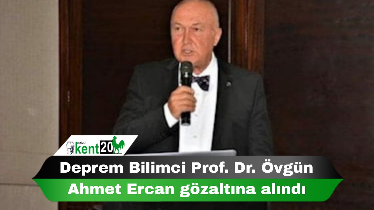 Deprem Bilimci Prof. Dr. Övgün Ahmet Ercan gözaltına alındı