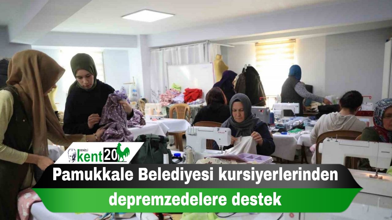 Pamukkale Belediyesi kursiyerlerinden depremzedelere destek