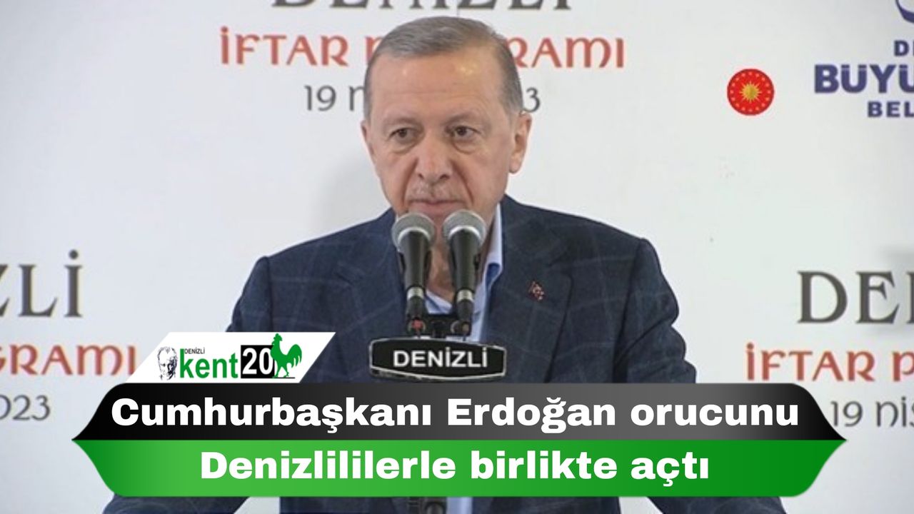 Cumhurbaşkanı Erdoğan orucunu Denizlililerle birlikte açtı