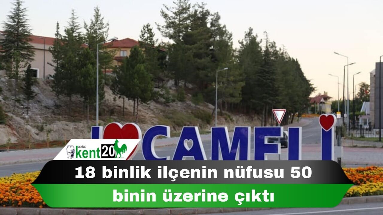 18 binlik ilçenin nüfusu 50 binin üzerine çıktı