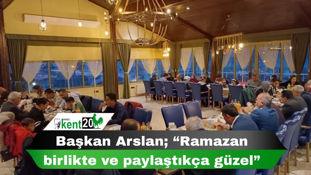 Başkan Arslan; “Ramazan birlikte ve paylaştıkça güzel”