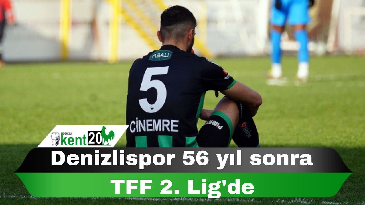 Denizlispor 56 yıl sonra TFF 2. Lig'de