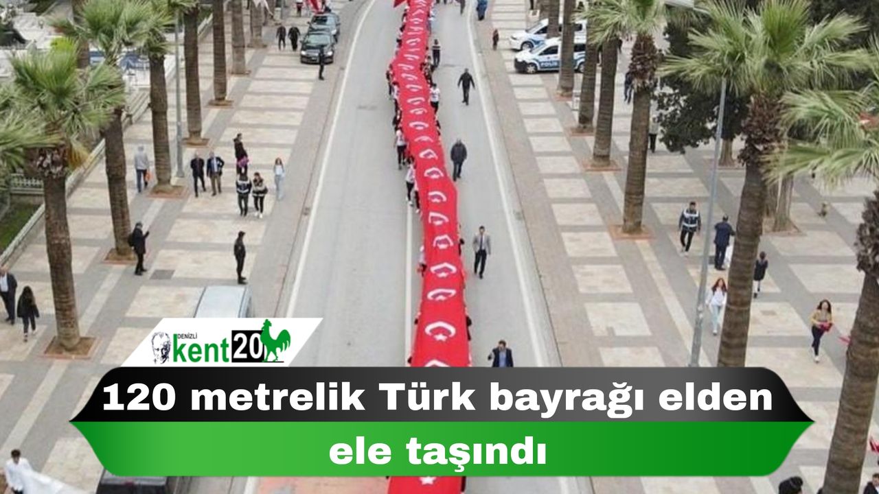 120 metrelik Türk bayrağı elden ele taşındı