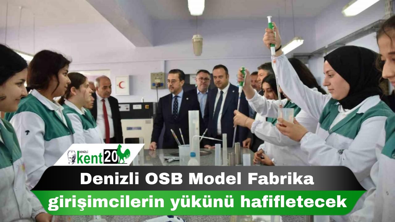 Denizli OSB Model Fabrika girişimcilerin yükünü hafifletecek