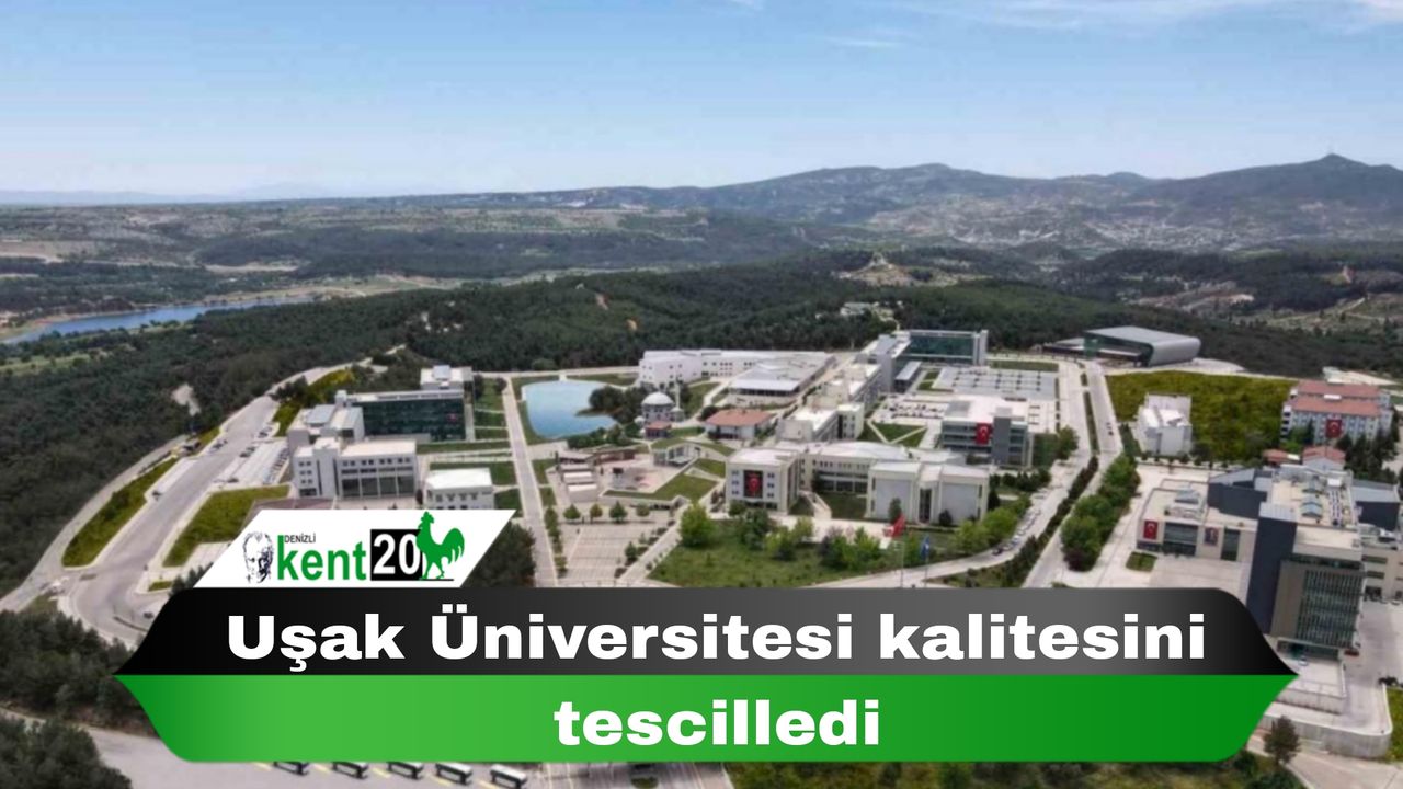 Uşak Üniversitesi kalitesini tescilledi