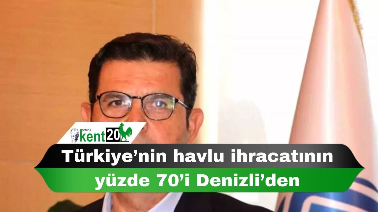 Türkiye’nin havlu ihracatının yüzde 70’i Denizli’den