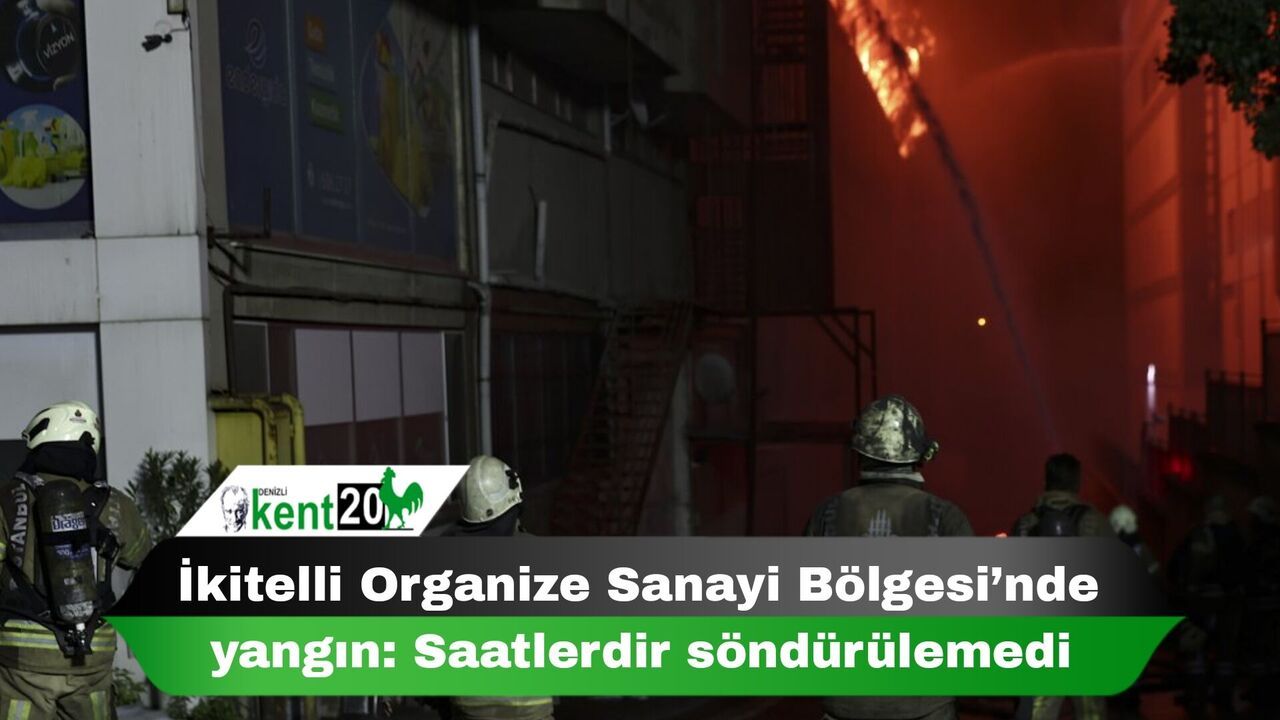 İkitelli Organize Sanayi Bölgesi’nde yangın: Saatlerdir söndürülemedi