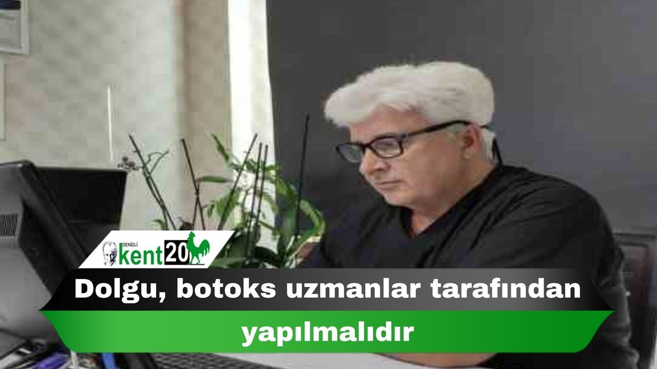 Dolgu, botoks uzmanlar tarafından yapılmalıdır