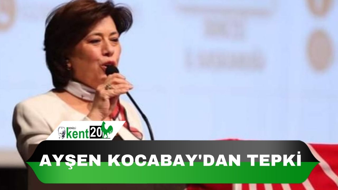 AYŞEN KOCABAYDAN TEPKİ