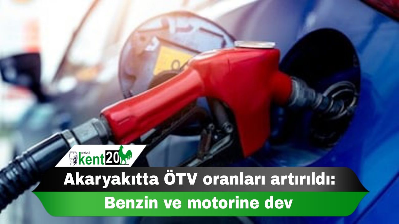 Akaryakıtta ÖTV oranları artırıldı: Benzin ve motorine dev