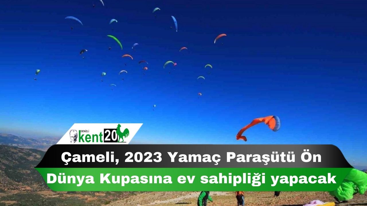 Çameli, 2023 Yamaç Paraşütü Ön Dünya Kupasına ev sahipliği yapacak
