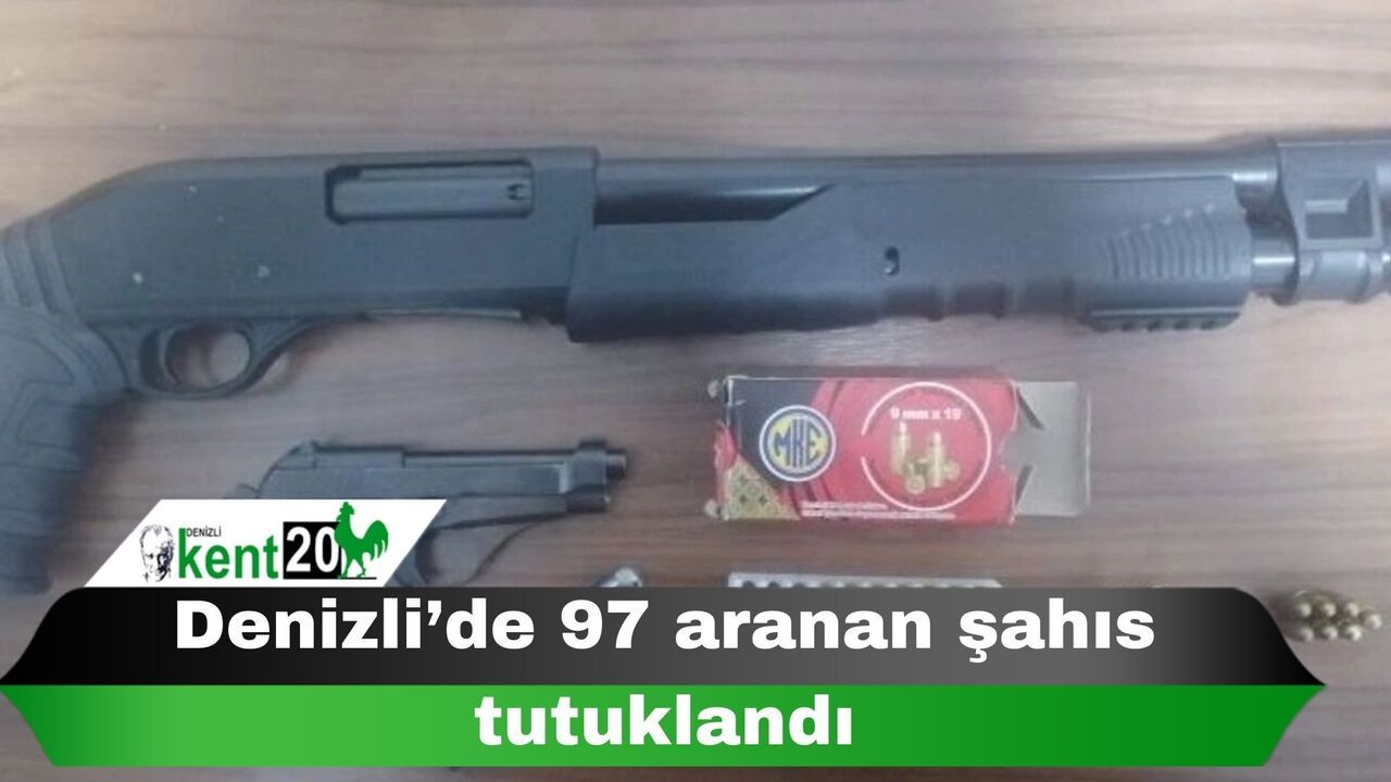 Denizli’de 97 aranan şahıs tutuklandı