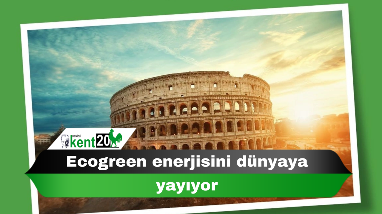 Ecogreen enerjisini dünyaya yayıyor