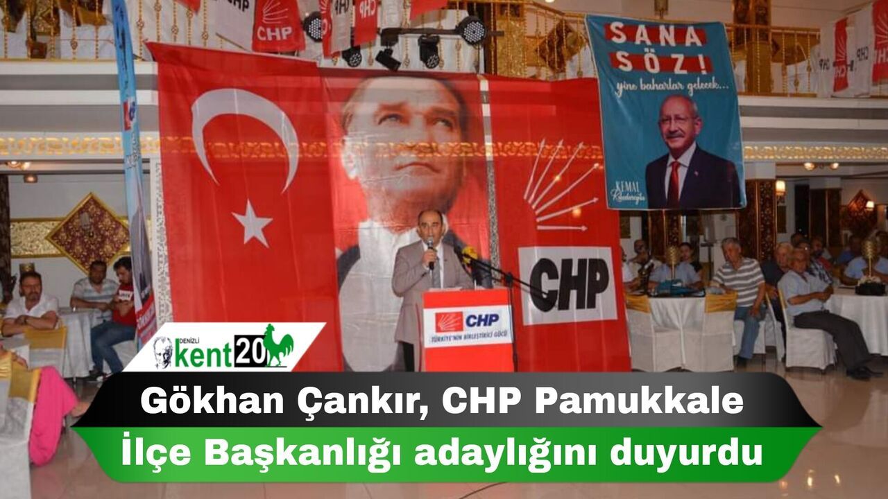 Gökhan Çankır, CHP Pamukkale İlçe Başkanlığı adaylığını duyurdu
