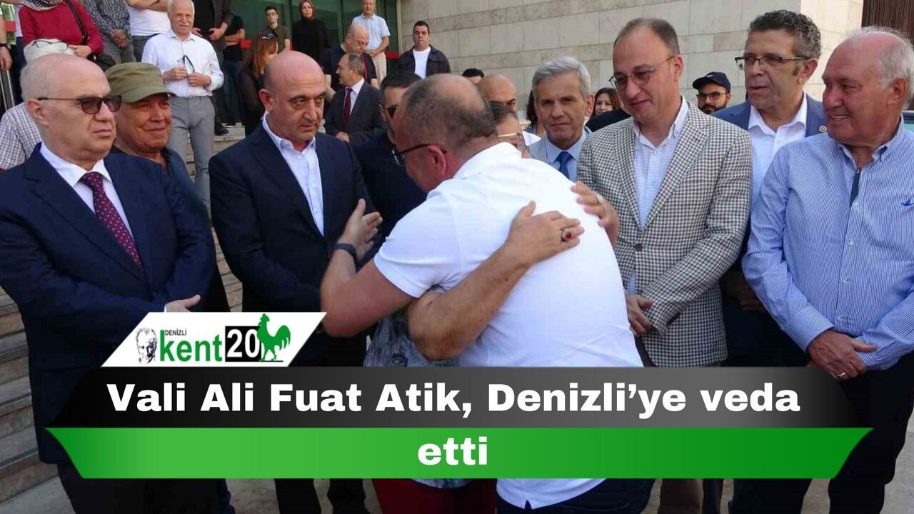 Vali Ali Fuat Atik, Denizli’ye veda etti