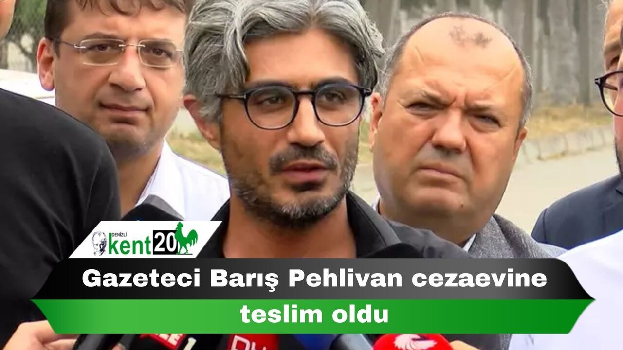 Gazeteci Barış Pehlivan cezaevine teslim oldu