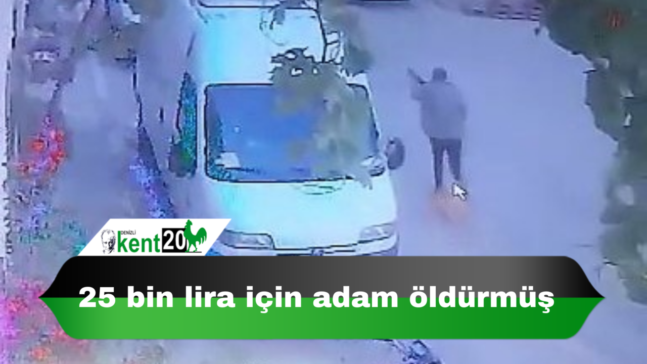 25 bin lira için adam öldürmüş
