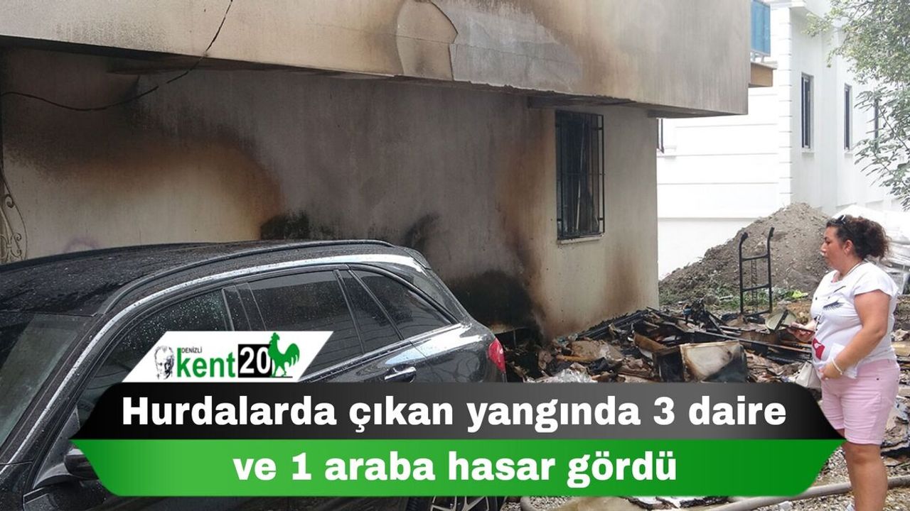 Hurdalarda çıkan yangında 3 daire ve 1 araba hasar gördü