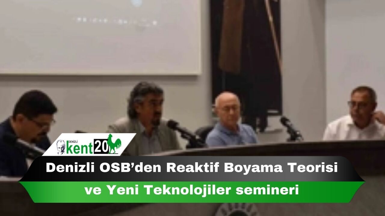 Denizli OSB’den Reaktif Boyama Teorisi ve Yeni Teknolojiler semineri