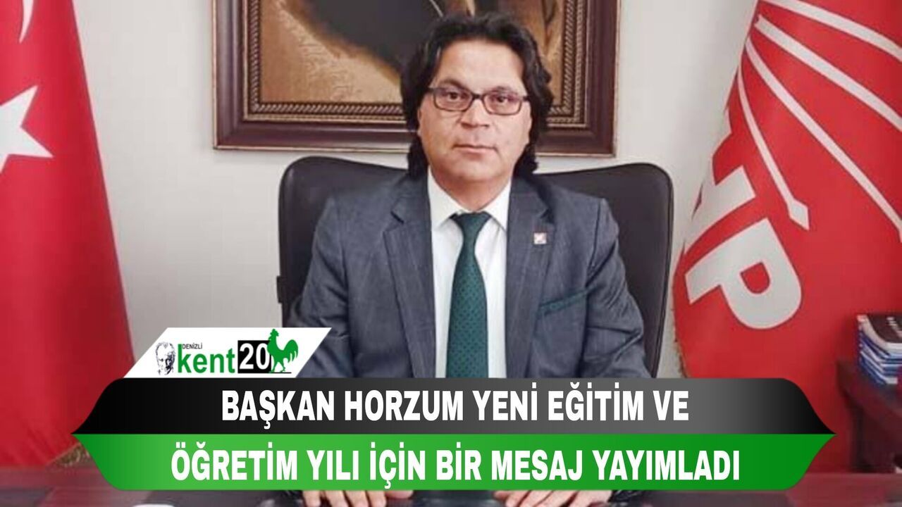 BAŞKAN HORZUM YENİ EĞİTİM VE ÖĞRETİM YILI İÇİN BİR MESAJ YAYIMLADI