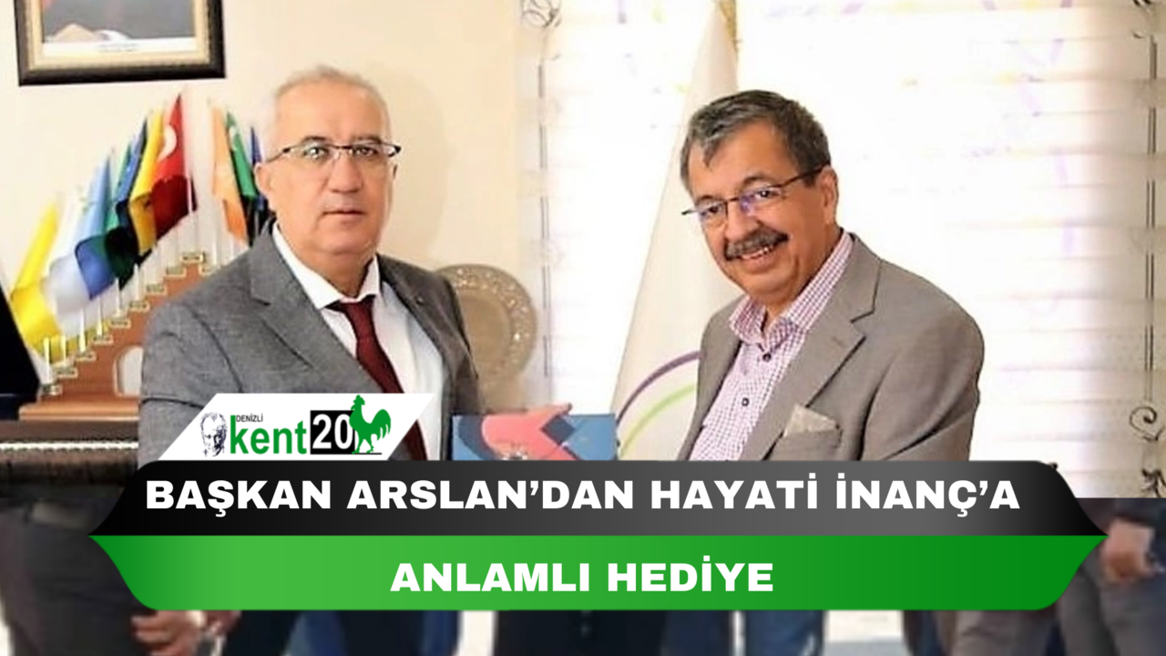 Başkan Arslan’dan Hayati İnanç’a anlamlı hediye