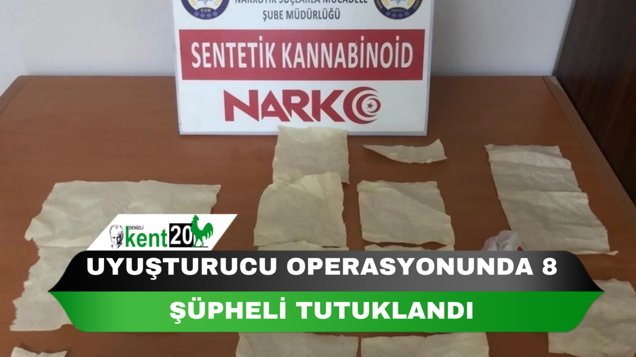 Uyuşturucu operasyonunda 8 şüpheli tutuklandı