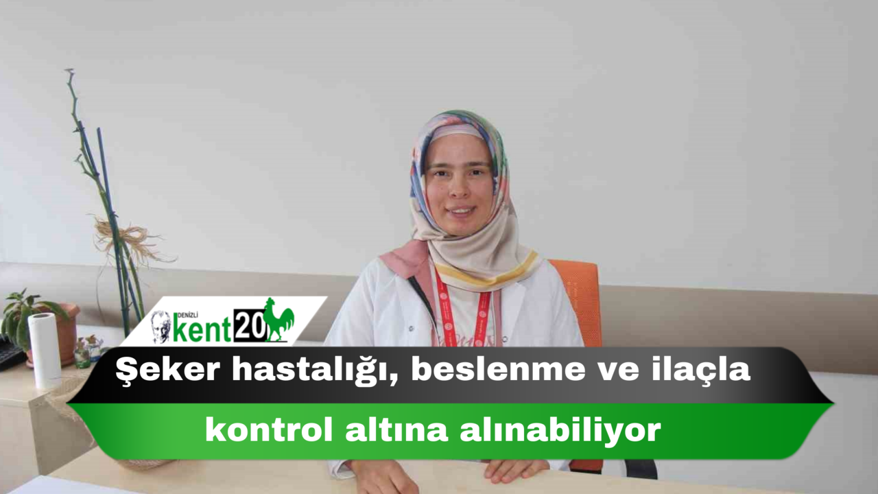 Şeker hastalığı, beslenme ve ilaçla kontrol altına alınabiliyor