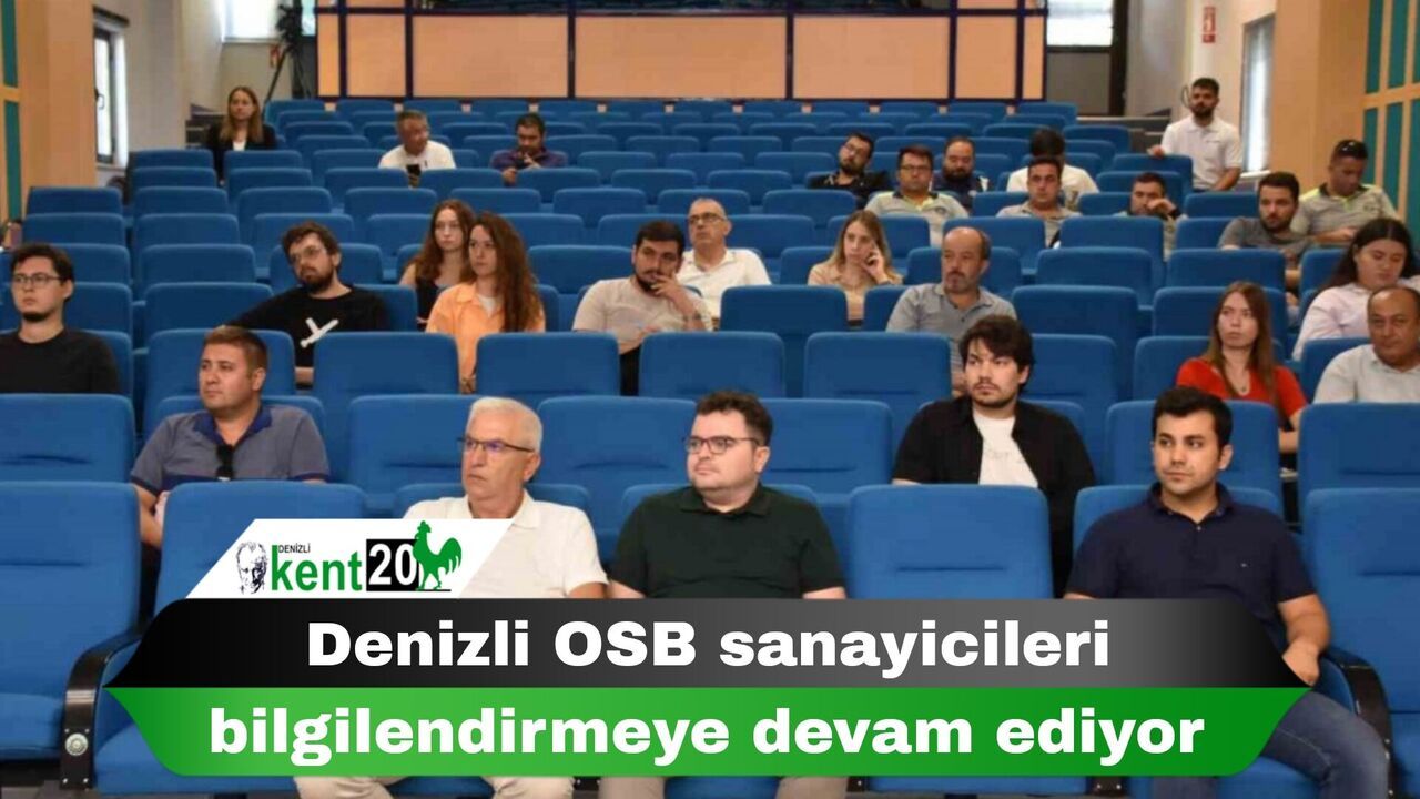 Denizli OSB sanayicileri bilgilendirmeye devam ediyor