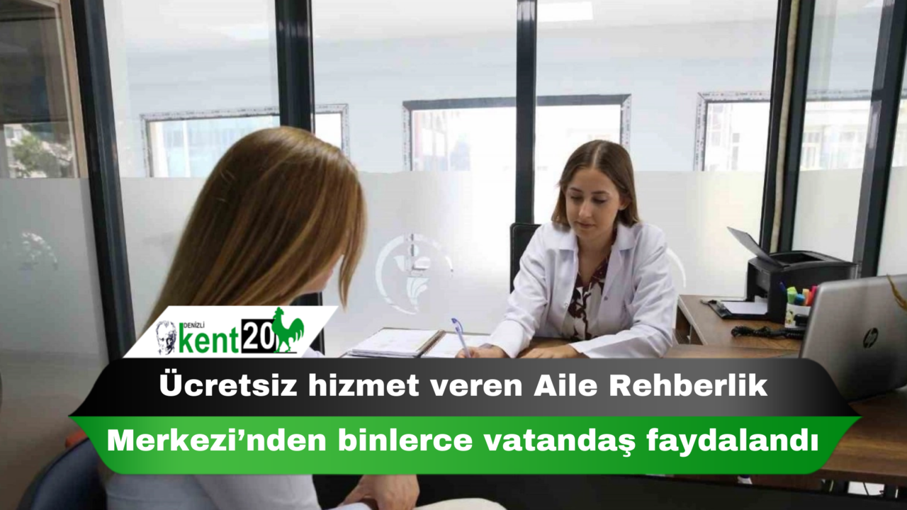 Ücretsiz hizmet veren Aile Rehberlik Merkezi’nden binlerce vatandaş faydalandı